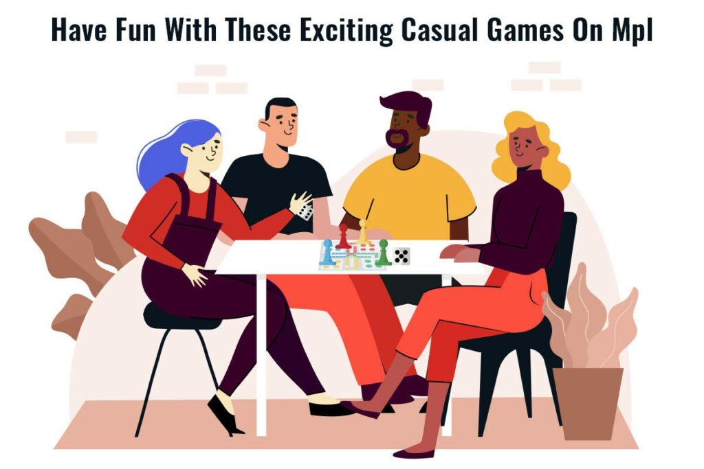 Have Fun With These Exciting Casual Games On MPL